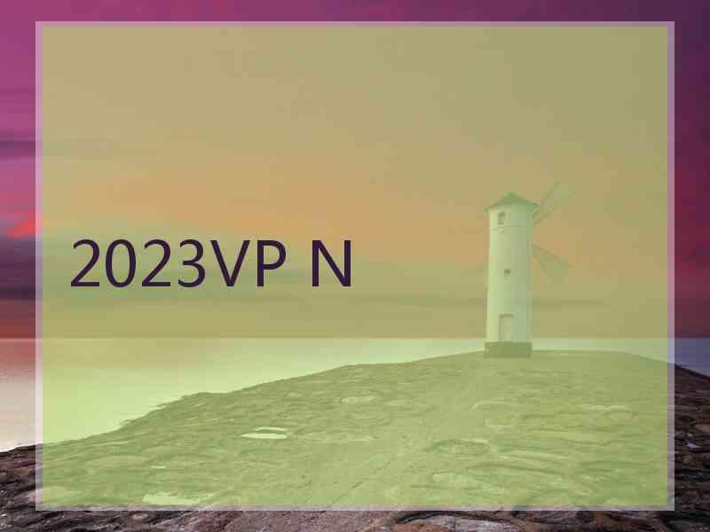 2023VP N