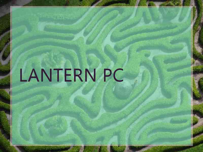 LANTERN PC