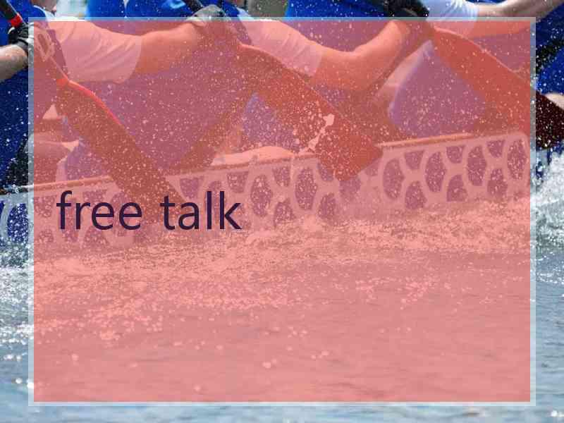 free talk