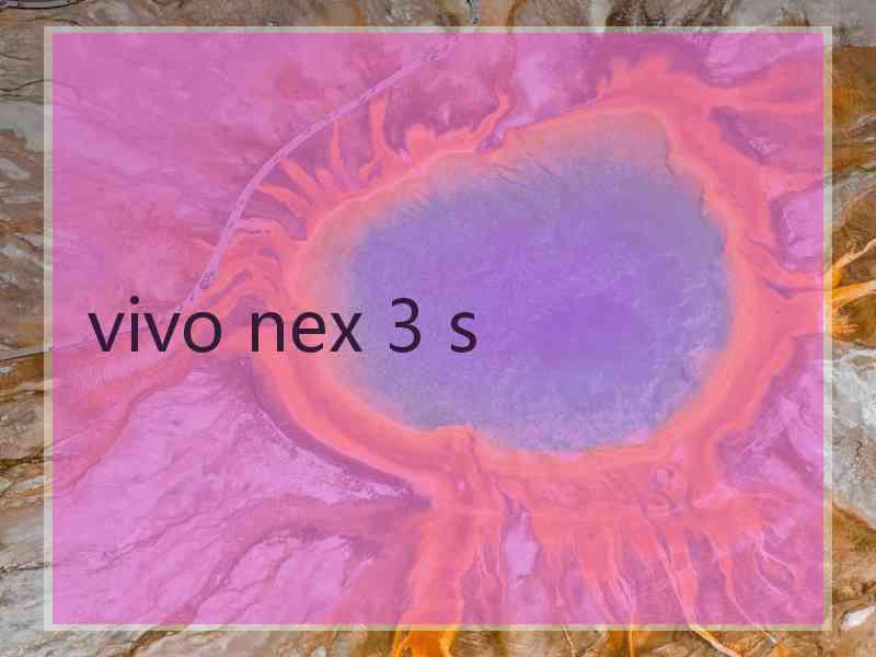 vivo nex 3 s