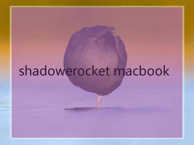 shadowerocket macbook