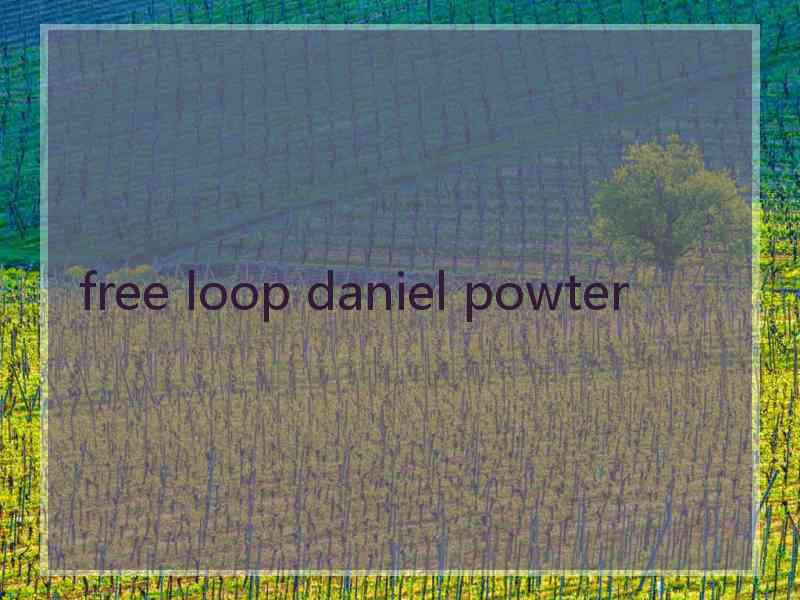 free loop daniel powter