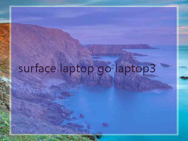 surface laptop go laptop3