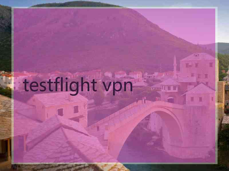 testflight vpn