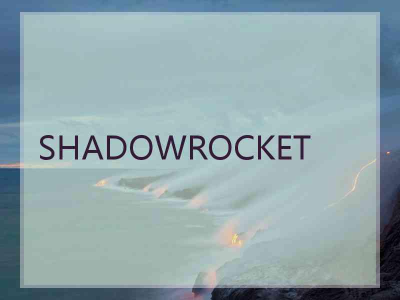 SHADOWROCKET