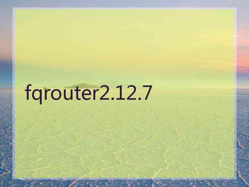 fqrouter2.12.7