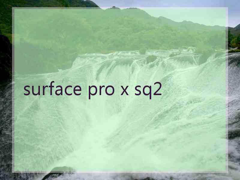 surface pro x sq2